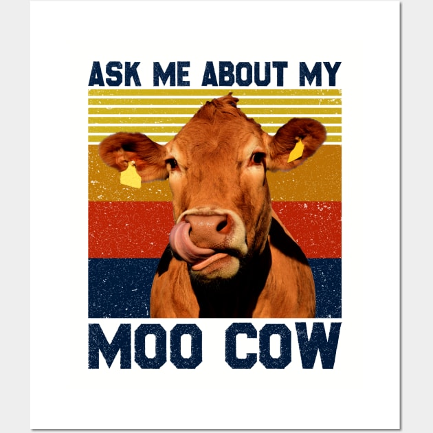 Ask Me About My Moo Cow Shirt For A Farmer Wall Art by reginaturner